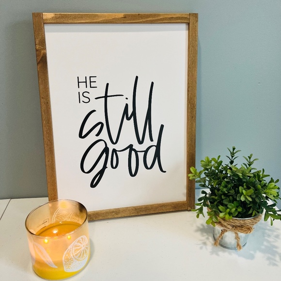 He Is Still Good sign - Picture 1 of 3